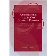 Understanding Health Care Outcomes Research by Kane, Robert L., 9780763734411