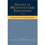 History of Multicultural Education Volume 2: Foundations and Stratifications by Grant; Carl A., 9780805854411