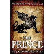 The Prince by Machiavelli, Niccolo; Marriott, W. K.; Lupton, Colin J. E., 9780981224411