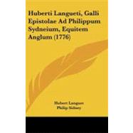 Huberti Langueti, Galli Epistolae Ad Philippum Sydneium, Equitem Anglum by Languet, Hubert; Sidney, Philip, Sir; Dalrymple, David, 9781104284411