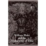 William Blake and the Productions of Time by Cooper,Andrew M., 9781409444411