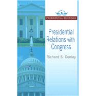 Presidential Relations with Congress by Conley,Richard S., 9781412864411