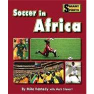 Soccer in Africa by Kennedy, Mike; Stewart, Mark, 9781599534411