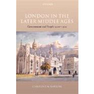 London in the Later Middle Ages Government and People 1200-1500 by Barron, Caroline M., 9780199284412