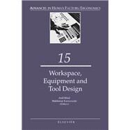 Workspace, Equipment and Tool Design by Mital, Anil; Karwowski, Waldemar, 9780444874412