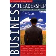 Business Leadership : A Jossey-Bass Reader by Editor:   Jossey-Bass Publishers, 9780787964412
