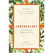 Ecotheology by Jorgenson, Kiara; Padgett, Alan G., 9780802874412