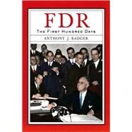 FDR: The First Hundred Days by Badger, Anthony J., 9780809044412