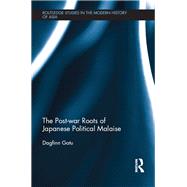 The Post-war Roots of Japanese Political Malaise by Gatu; Dagfinn, 9780815364412