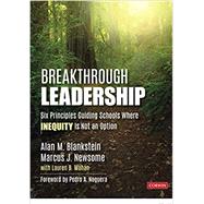 Breakthrough Leadership by Alan M. Blankstein; Marcus J. Newsome, 9781071824412