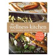 The Wellness Kitchen by Lambert, Paulette, 9781440574412