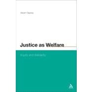 Justice as Welfare Equity and Solidarity by Gearey, Adam, 9781441184412
