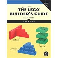 The Unofficial LEGO Builder's Guide, 2nd Edition by Bedford, Allan, 9781593274412