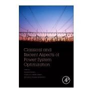 Classical and Recent Aspects of Power System Optimization by Zobaa, Ahmed F. F.; Aleem, Shady H. E. Abdel; Abdelaziz, Almoataz Youssef, 9780128124413