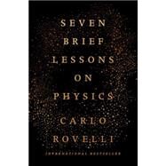 Seven Brief Lessons on Physics by Rovelli, Carlo; Carnell, Simon; Segre, Erica, 9780399184413