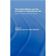 The United Nations and the Principles of International Law: Essays in Memory of Michael Akehurst by Lowe,Vaughan;Lowe,Vaughan, 9780415084413