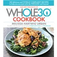 The Whole30 Cookbook by Hartwig, Melissa, 9780544854413