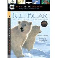Ice Bear with Audio, Peggable Read, Listen, & Wonder: In the Steps of the Polar Bear by Davies, Nicola; Blythe, Gary, 9780763644413