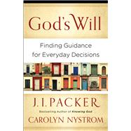 God's Will by Packer, J. I.; Nystrom, Carolyn, 9780801014413