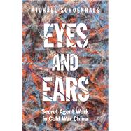 Eyes and Ears by Michael Schoenhals, 9781009604413