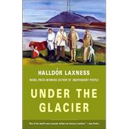 Under the Glacier by Laxness, Halldor; Magnusson, Magnus, 9781400034413