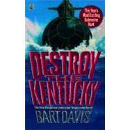 Destroy the Kentucky by Davis, Bart, 9781451694413