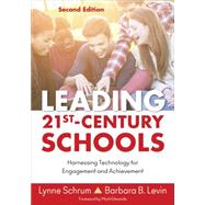 Leading 21st-century Schools: Harnessing Technology for Engagement and Achievement by Schrum, Lynne; Levin, Barbara B., 9781483374413
