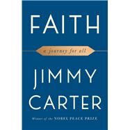Faith A Journey For All by Carter, Jimmy, 9781501184413