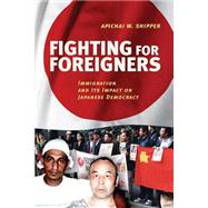 Fighting for Foreigners by Shipper, Apichai W., 9781501704413