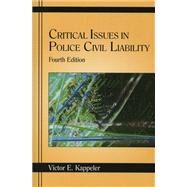 Critical Issues in Police Civil Liability by Kappeler, Victor E., 9781577664413