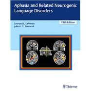 Aphasia and Related Neurogenic Language Disorders by Lapointe, Leonard L., Ph.D.; Stierwalt, Julie A. G., Ph.D., 9781626234413