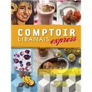 Comptoir Libanais Express by Kitous, Tony; Lepard, Dan, 9781848094413