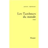 Les tambours du monde by Daniel Rondeau, 9782246424413
