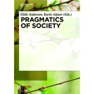 Pragmatics of Society by Andersen, Gisle; Aijmer, Karin, 9783110214413