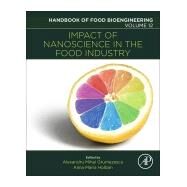 Impact of Nanoscience in the Food Industry by Grumezescu, Alexandru Mihai; Holban, Alina Maria, 9780128114414