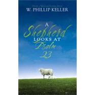 Shepherd Looks at Psalm 23, A by W. Phillip Keller, 9780310274414