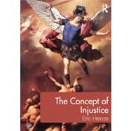 The Concept of Injustice by Heinze; Eric, 9780415524414