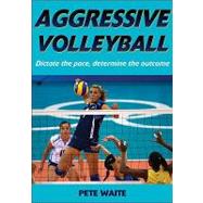 Aggressive Volleyball by Waite, Pete, 9780736074414