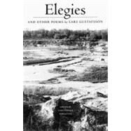 Elegies and Other Poems by Gustafsson, Lars; Middleton, Christopher; Brookshire, Bill; Martin, Philip; Sandstroem, Yvonne L., 9780811214414