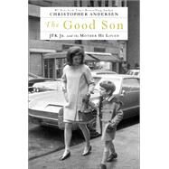 The Good Son by Andersen, Christopher, 9781410474414