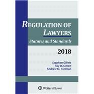 Regulation of Lawyers 2018 by Gillers, Stephen; Simon, Roy D.; Perlman, Andrew M.; Remus, Dana, 9781454894414