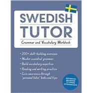 Swedish Tutor: Grammar and Vocabulary Workbook (Learn Swedish with Teach Yourself) Advanced beginner to upper intermediate course by Olausson, Ylva, 9781473604414