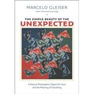 The Simple Beauty of the Unexpected by Gleiser, Marcelo, 9781611684414