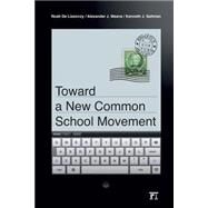 Toward a New Common School Movement by De Lissovoy,Noah, 9781612054414