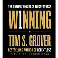 Winning The Unforgiving Race to Greatness by Grover, Tim S.; Wenk, Shari; Simonelli, Pete, 9781797124414