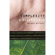 Complexity A Guided Tour by Mitchell, Melanie, 9780195124415
