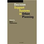 Decision Support Systems in Urban Planning by Timmermans,Harry, 9780415514415