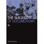 The Subject of Documentary by Renov, Michael, 9780816634415