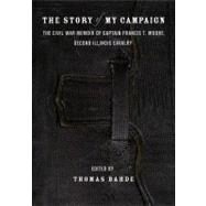 The Story of My Campaign by Bahde, Thomas; Fellman, Michael, 9780875804415