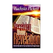 Receiving Divine Revelation by Pickett, Fuchsia T., 9780884194415